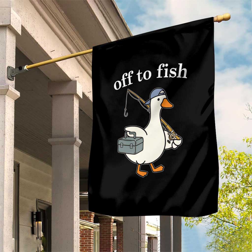 Funny Goose Fishing Garden Flag Off to Fish Cute Waterfowl Angler Gift for Fishing Lovers