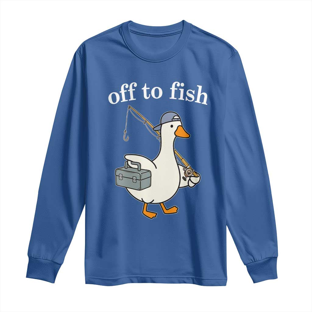 Funny Goose Fishing Long Sleeve Shirt Off to Fish Cute Waterfowl Angler Gift for Fishing Lovers