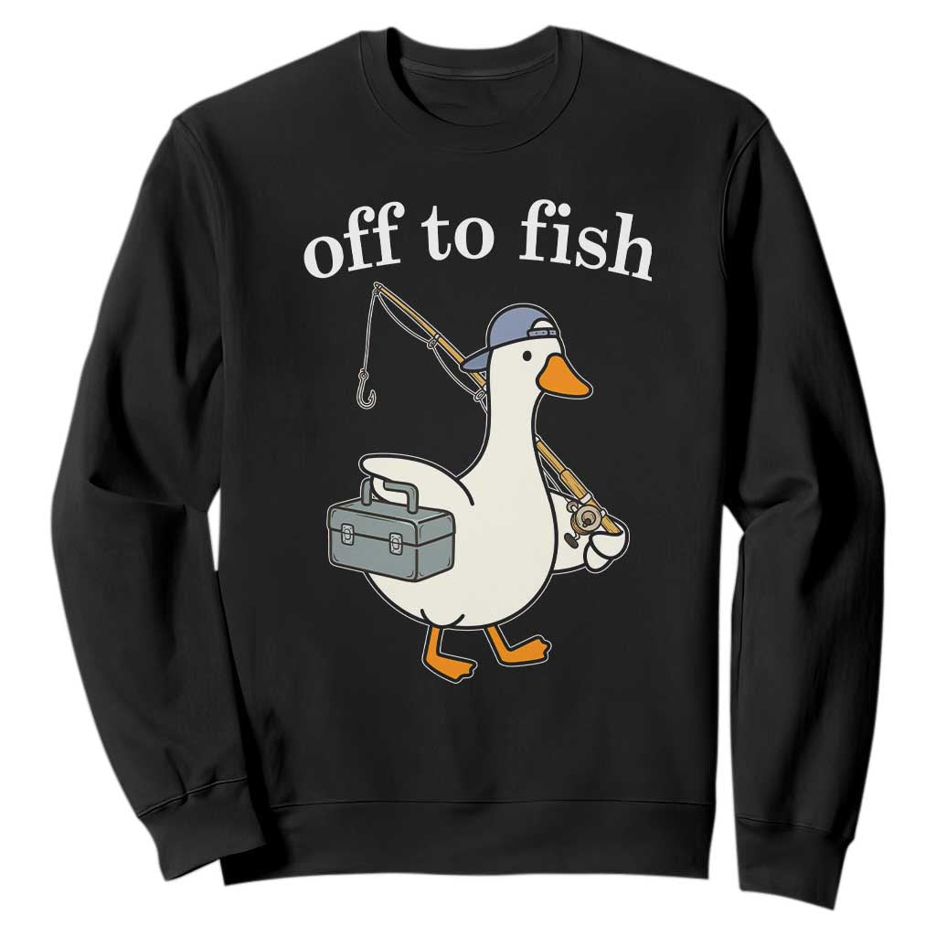 Funny Goose Fishing Sweatshirt Off to Fish Cute Waterfowl Angler Gift for Fishing Lovers