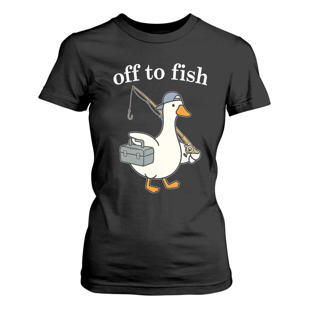 Funny Goose Fishing T Shirt For Women Off to Fish Cute Waterfowl Angler Gift for Fishing Lovers TS10 Black Print Your Wear