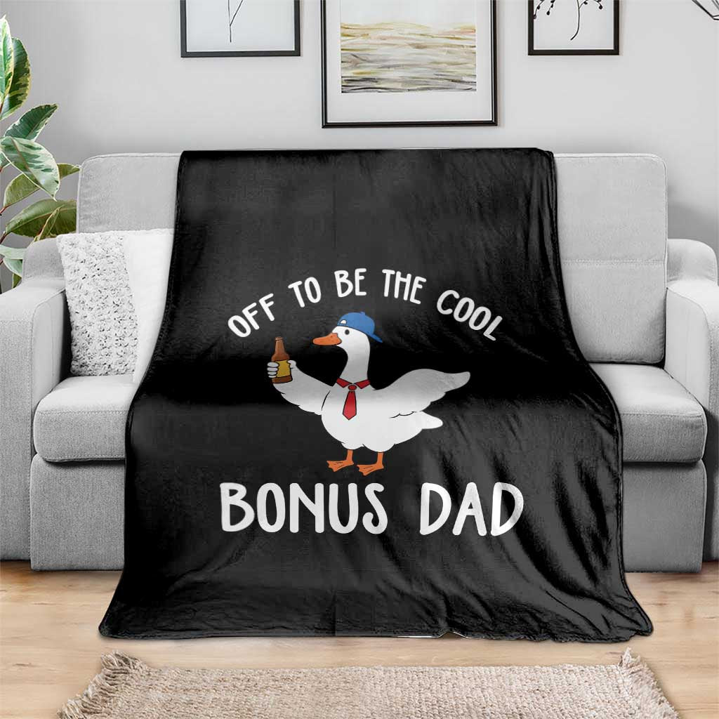 Funny Stepdad Silly Goose Throw Blanket Off To Be The Cool Bonus Dad