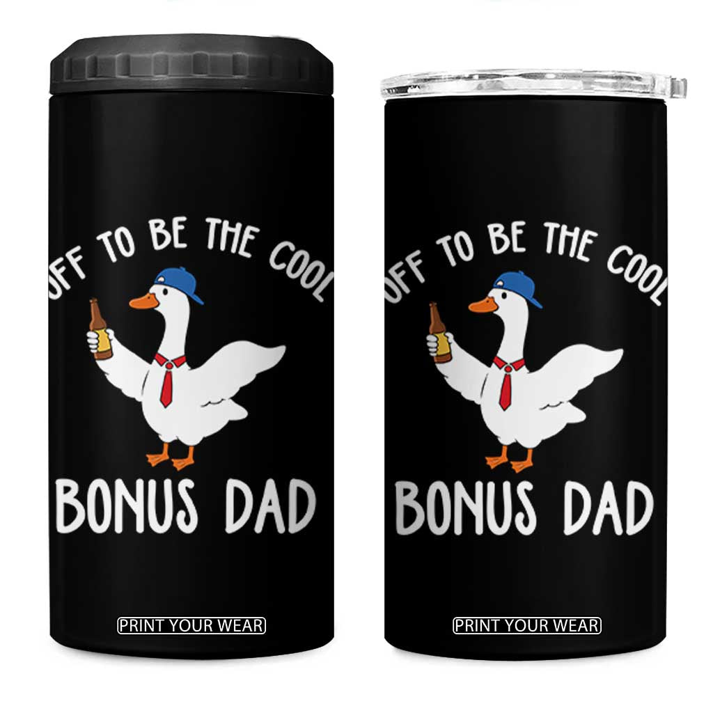 Funny Stepdad Silly Goose 4 in 1 Can Cooler Tumbler Off To Be The Cool Bonus Dad TS10 One Size: 16 oz Black Print Your Wear