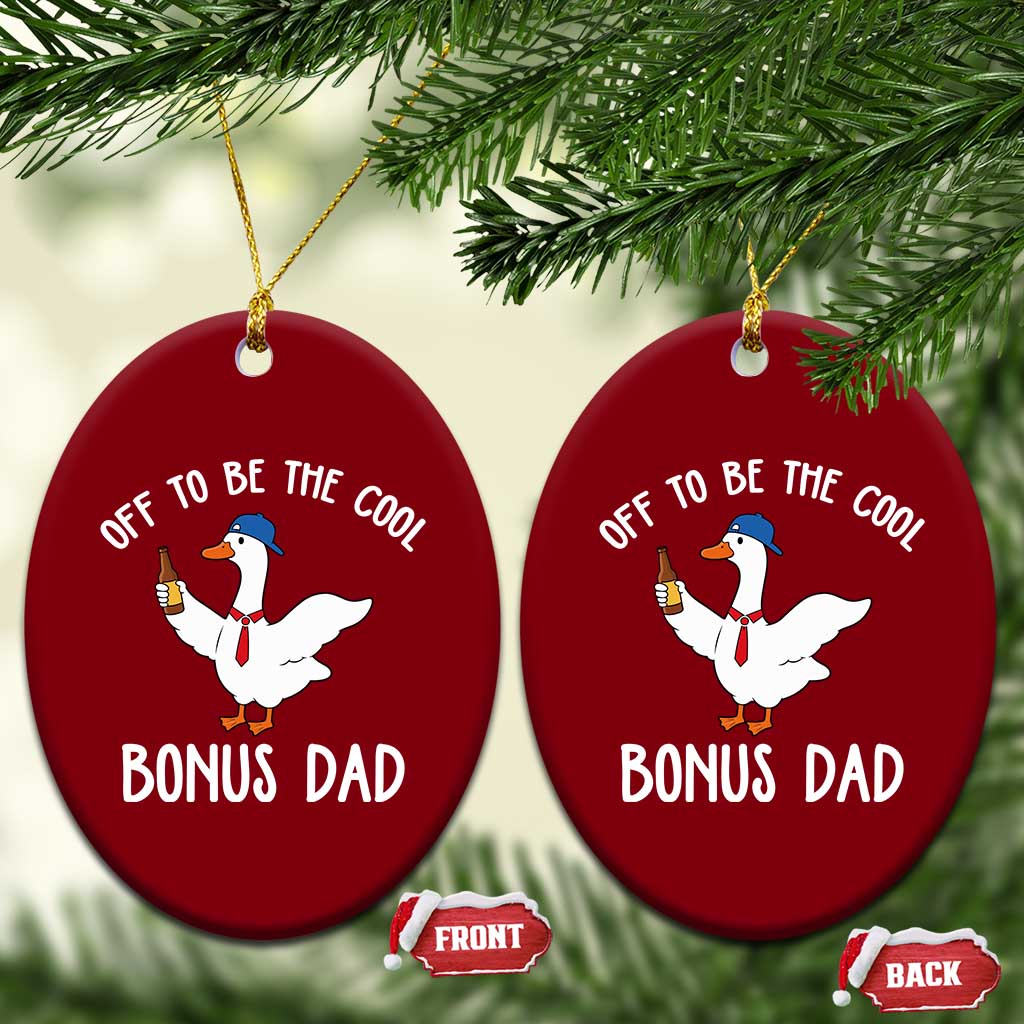 Funny Stepdad Silly Goose Ceramic Ornament Off To Be The Cool Bonus Dad TS10 Print Your Wear