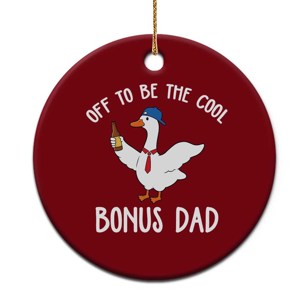Funny Stepdad Silly Goose Ceramic Ornament Off To Be The Cool Bonus Dad TS10 1pc Red Print Your Wear