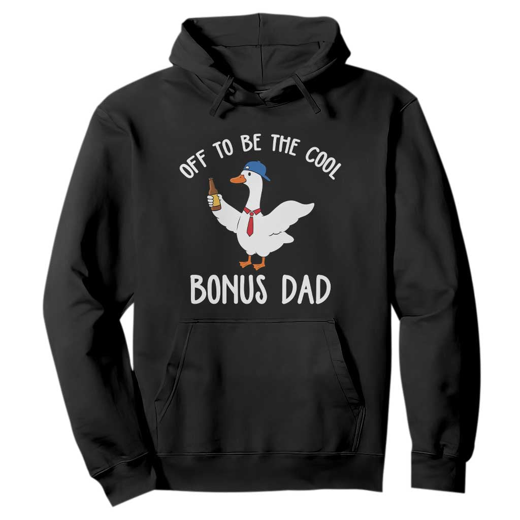 Funny Stepdad Silly Goose Hoodie Off To Be The Cool Bonus Dad TS10 Black Print Your Wear