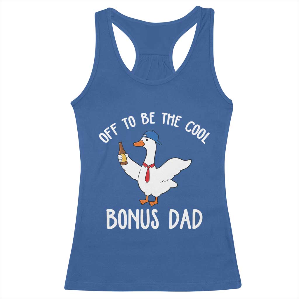 Funny Stepdad Silly Goose Racerback Tank Top Off To Be The Cool Bonus Dad TS10 Royal Blue Print Your Wear