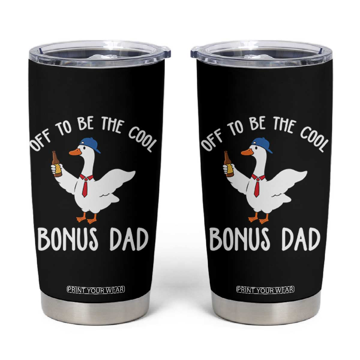 Funny Stepdad Silly Goose Tumbler Cup Off To Be The Cool Bonus Dad TS10 Black Print Your Wear