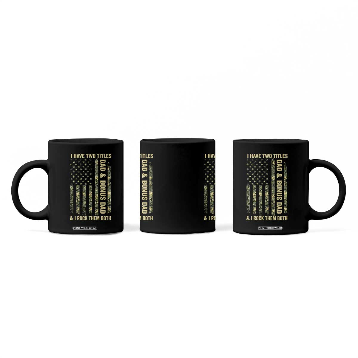 Funny Stepdad Coffee Mug I Have Two Titles Dad And Bonus Dad Camo American Flag TS10 Print Your Wear