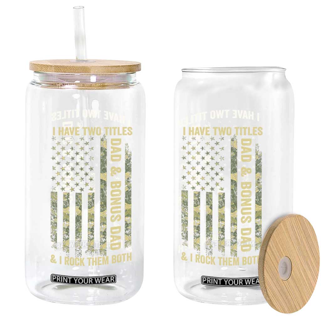 Funny Stepdad Glass Can I Have Two Titles Dad And Bonus Dad Camo American Flag TS10 Print Your Wear