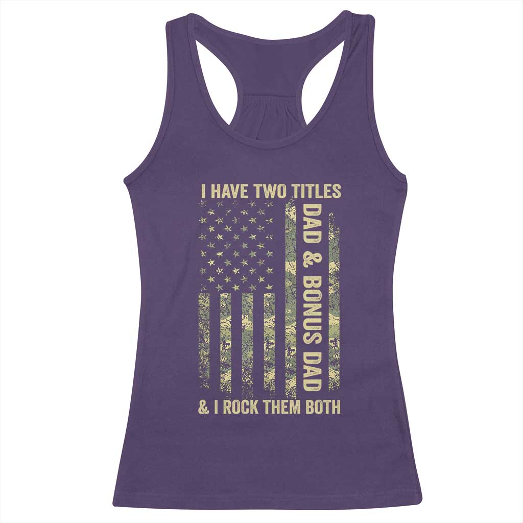 Funny Stepdad Racerback Tank Top I Have Two Titles Dad And Bonus Dad Camo American Flag TS10 Purple Print Your Wear
