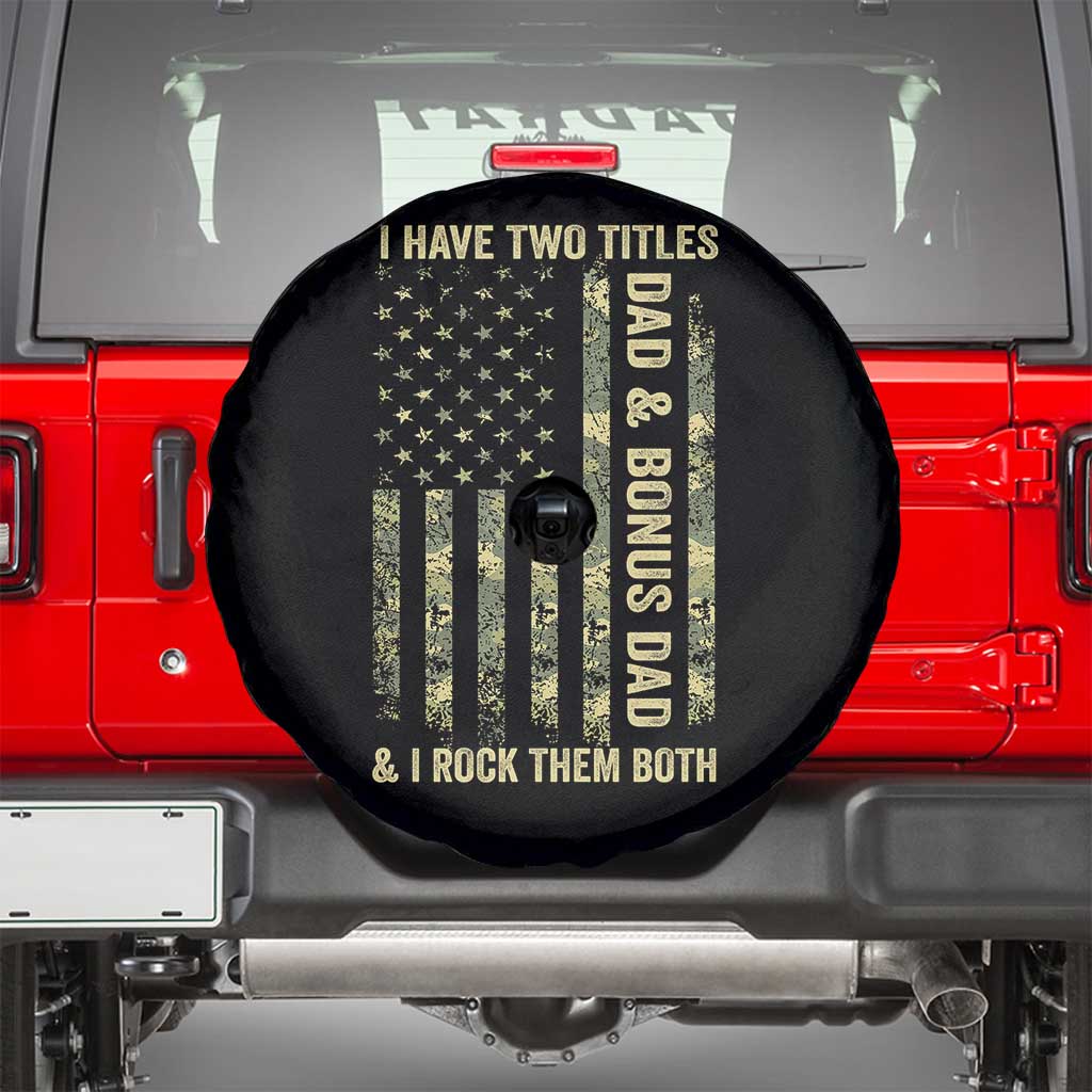 Funny Stepdad Spare Tire Cover I Have Two Titles Dad And Bonus Dad Camo American Flag TS10 Black Print Your Wear