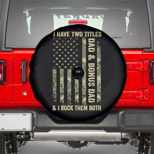 Funny Stepdad Spare Tire Cover I Have Two Titles Dad And Bonus Dad Camo American Flag TS10 Black Print Your Wear