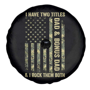 Funny Stepdad Spare Tire Cover I Have Two Titles Dad And Bonus Dad Camo American Flag TS10 Print Your Wear