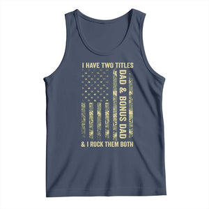 Funny Stepdad Tank Top I Have Two Titles Dad And Bonus Dad Camo American Flag TS10 Navy Print Your Wear