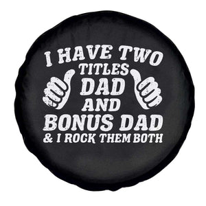 Funny Stepdad Spare Tire Cover I Have Two Titles Dad And Bonus Dad TS10 Print Your Wear