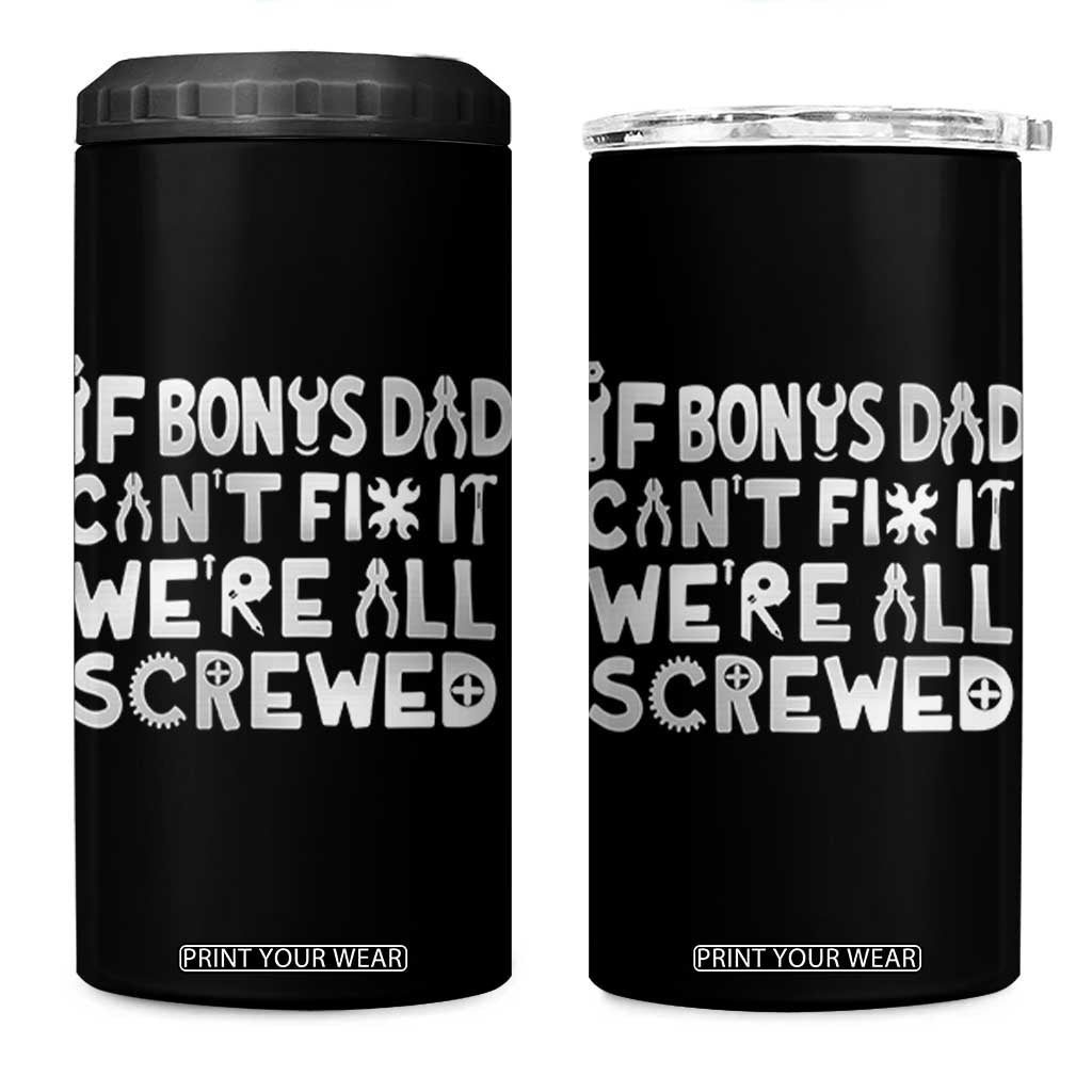 Funny Stepdad Gifts 4 in 1 Can Cooler Tumbler If Bonus Dad Cant Fix It Stepfather Fathers Day