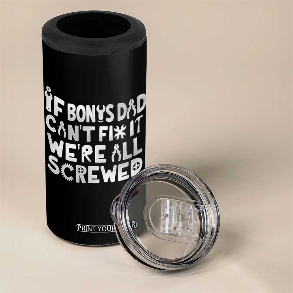 Funny Stepdad Gifts 4 in 1 Can Cooler Tumbler If Bonus Dad Cant Fix It Stepfather Fathers Day