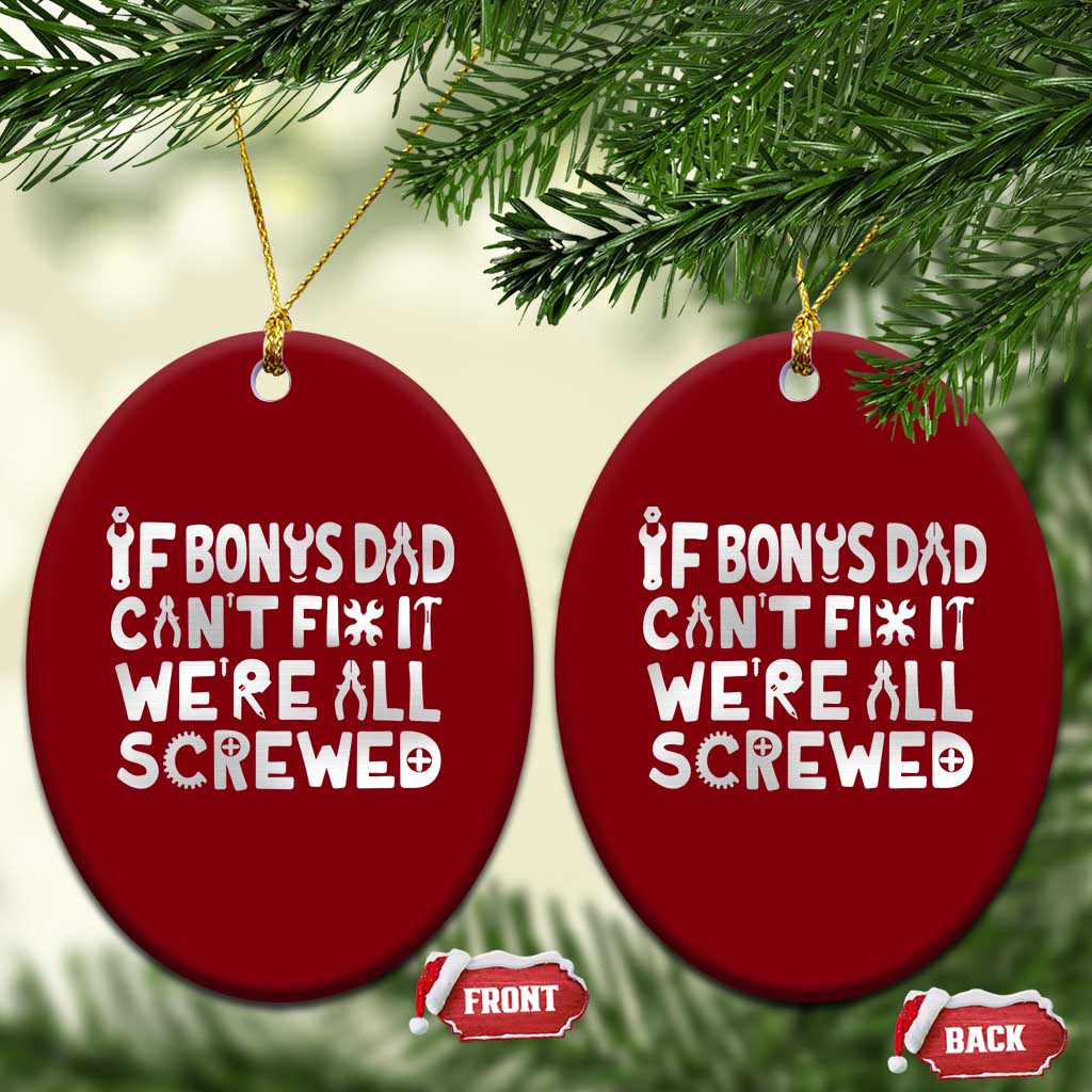 Funny Stepdad Gifts Ceramic Ornament If Bonus Dad Cant Fix It Stepfather Fathers Day