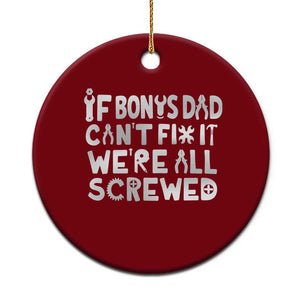 Funny Stepdad Gifts Ceramic Ornament If Bonus Dad Cant Fix It Stepfather Fathers Day