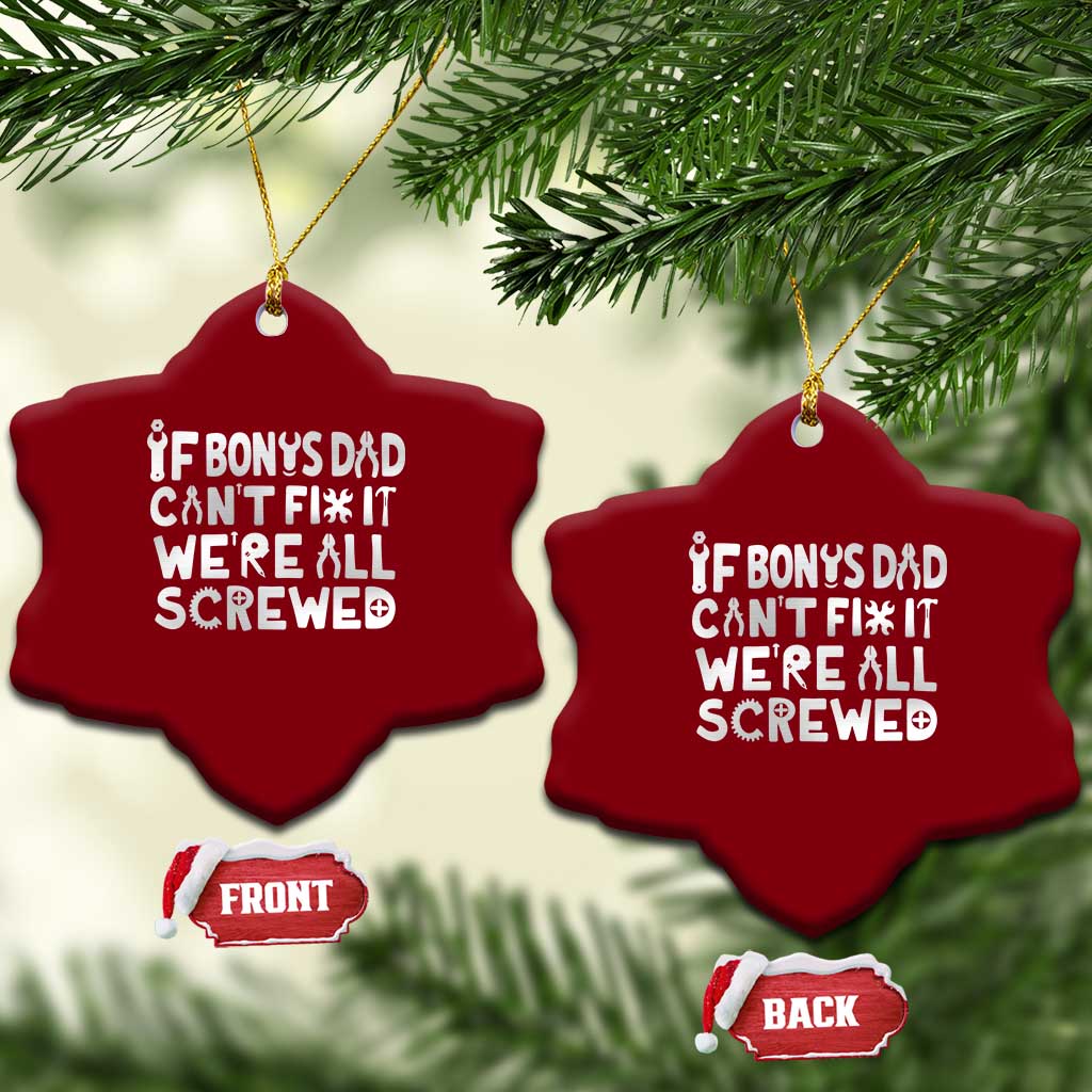 Funny Stepdad Gifts Ceramic Ornament If Bonus Dad Cant Fix It Stepfather Fathers Day