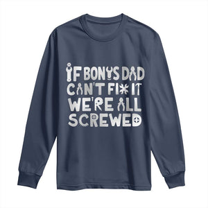 Funny Stepdad Gifts Long Sleeve Shirt If Bonus Dad Cant Fix It Stepfather Fathers Day