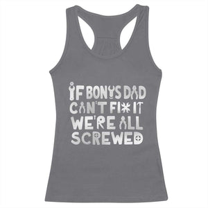 Funny Stepdad Gifts Racerback Tank Top If Bonus Dad Cant Fix It Stepfather Fathers Day