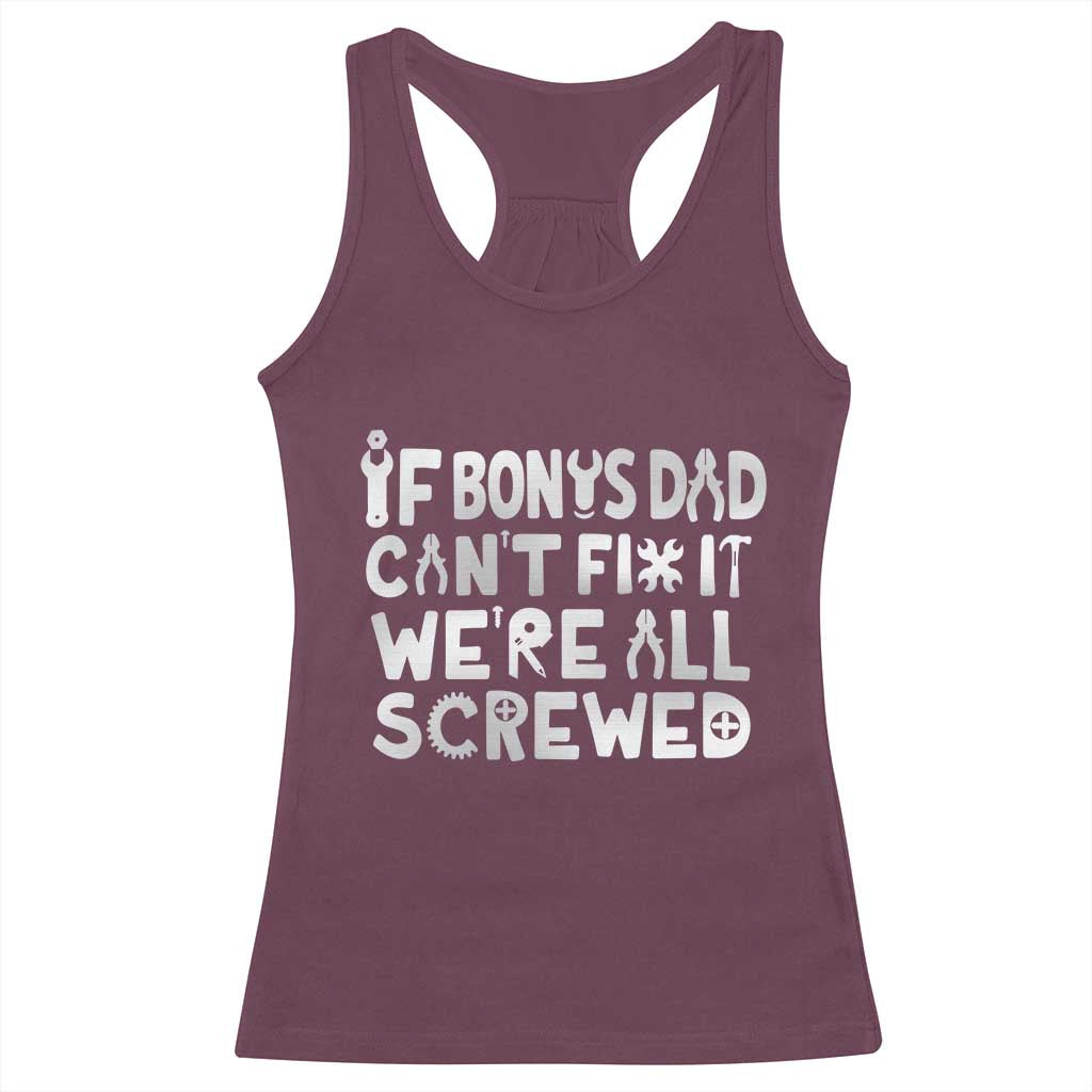 Funny Stepdad Gifts Racerback Tank Top If Bonus Dad Cant Fix It Stepfather Fathers Day