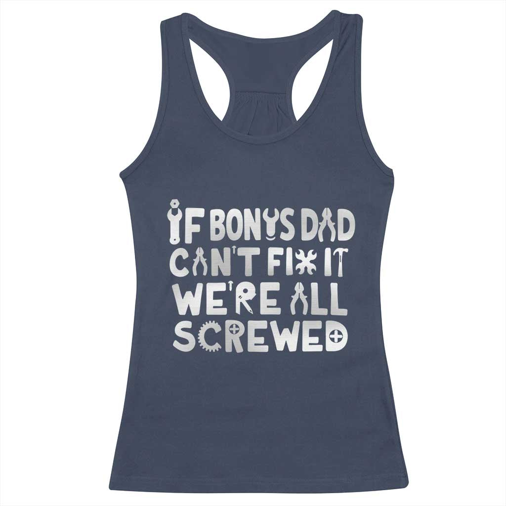 Funny Stepdad Gifts Racerback Tank Top If Bonus Dad Cant Fix It Stepfather Fathers Day