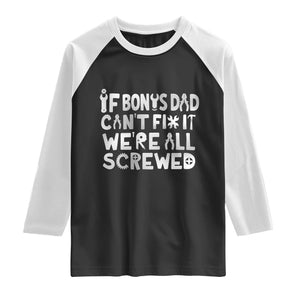 Funny Stepdad Gifts Raglan Shirt If Bonus Dad Cant Fix It Stepfather Fathers Day