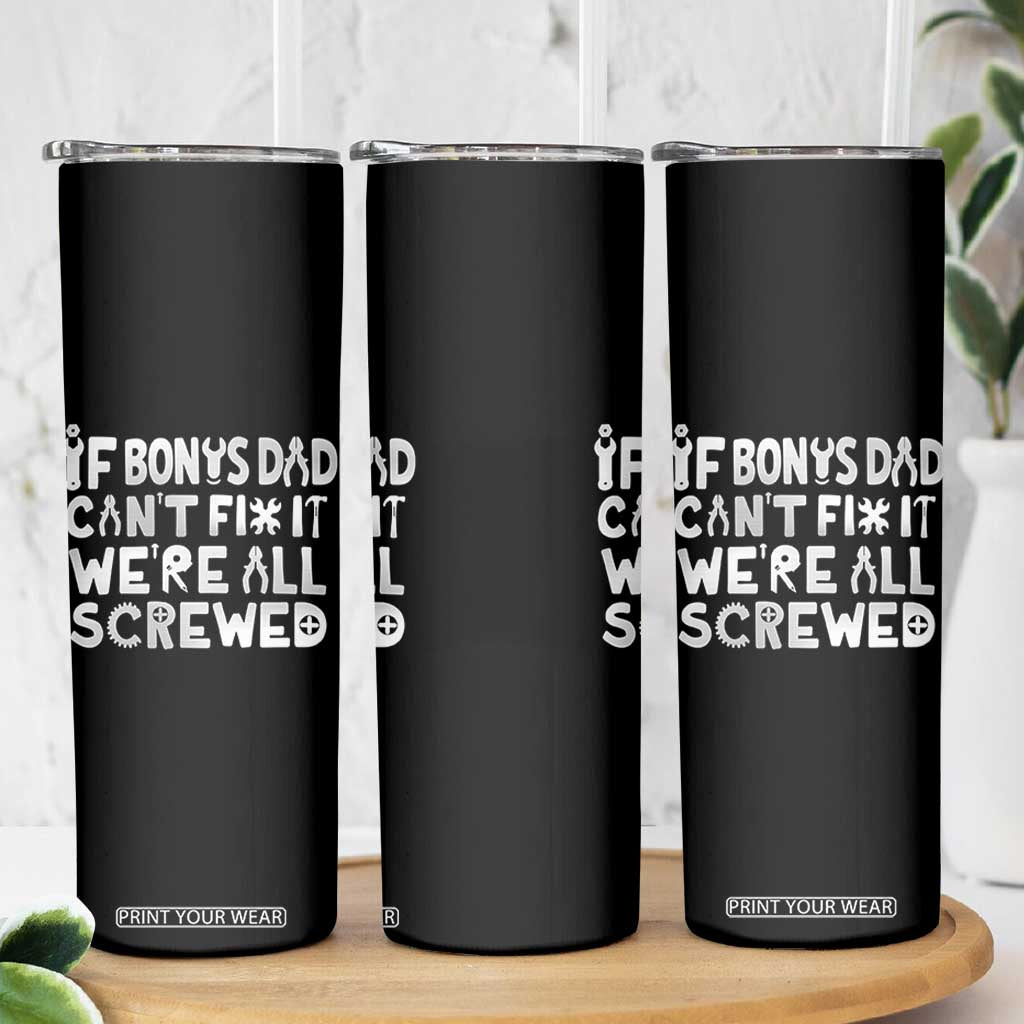 Funny Stepdad Gifts Skinny Tumbler If Bonus Dad Cant Fix It Stepfather Fathers Day