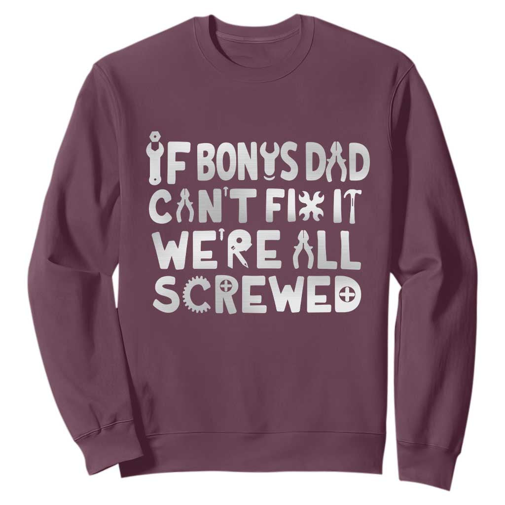 Funny Stepdad Gifts Sweatshirt If Bonus Dad Cant Fix It Stepfather Fathers Day