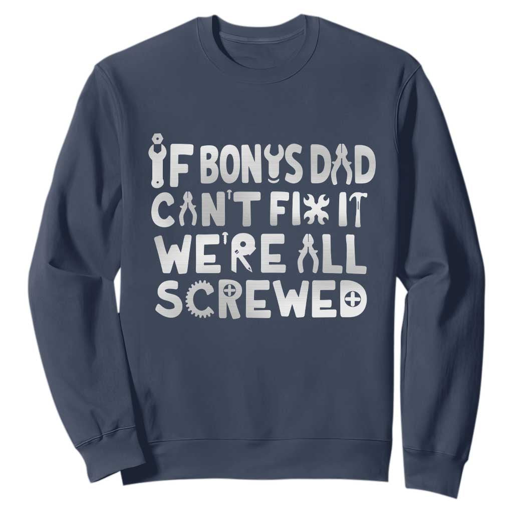 Funny Stepdad Gifts Sweatshirt If Bonus Dad Cant Fix It Stepfather Fathers Day
