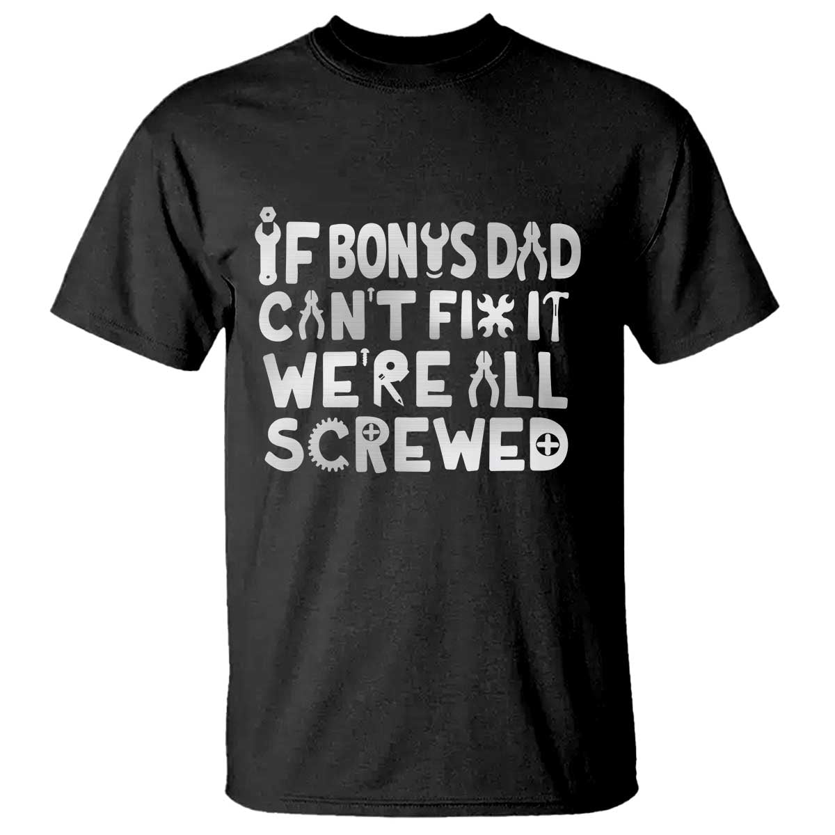 Funny Stepdad Gifts T Shirt If Bonus Dad Cant Fix It Stepfather Fathers Day