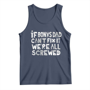 Funny Stepdad Gifts Tank Top If Bonus Dad Cant Fix It Stepfather Fathers Day