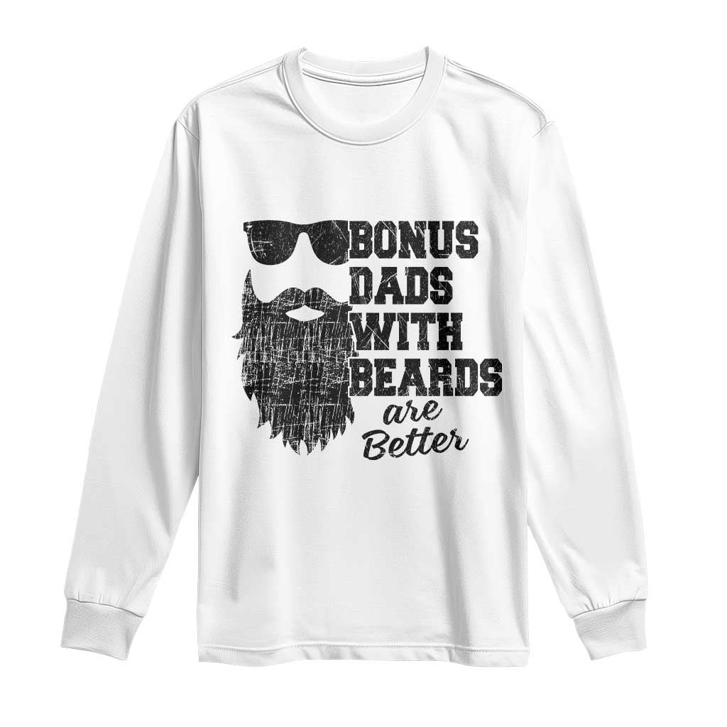 Bonus Dads With Beards Are Better Long Sleeve Shirt Retro Step Dad Fathers Day