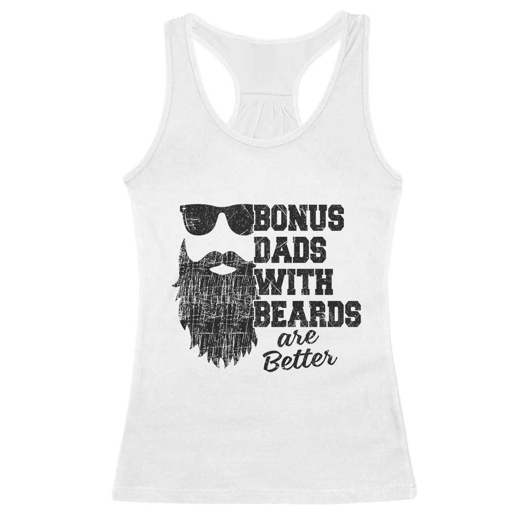 Bonus Dads With Beards Are Better Racerback Tank Top Retro Step Dad Fathers Day