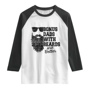 Bonus Dads With Beards Are Better Raglan Shirt Retro Step Dad Fathers Day