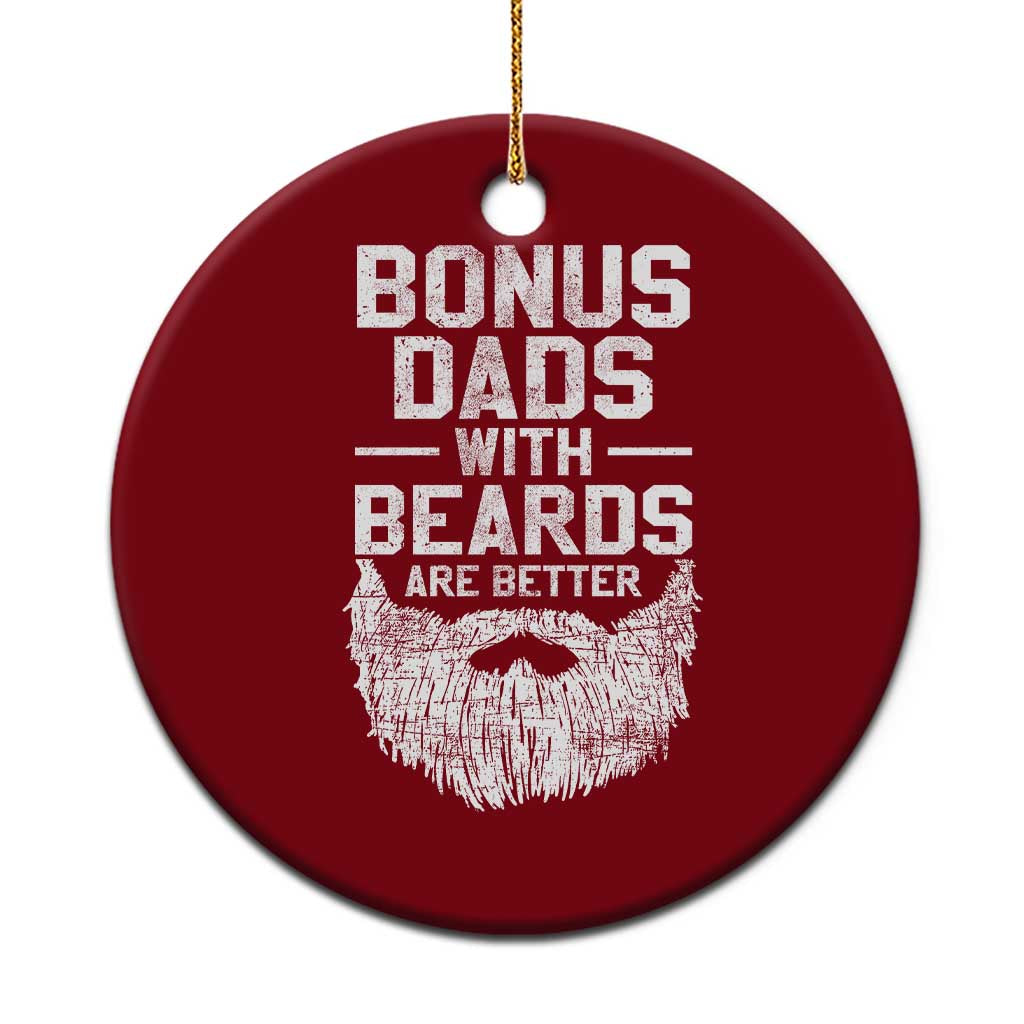 Bonus Dads With Beards Are Better Ceramic Ornament Funny Stepdad Stepfather Fathers Day TS10 1pc Red Print Your Wear