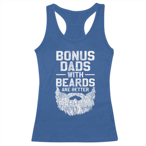 Bonus Dads With Beards Are Better Racerback Tank Top Funny Stepdad Stepfather Fathers Day TS10 Royal Blue Print Your Wear
