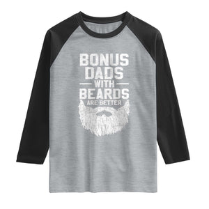 Bonus Dads With Beards Are Better Raglan Shirt Funny Stepdad Stepfather Fathers Day
