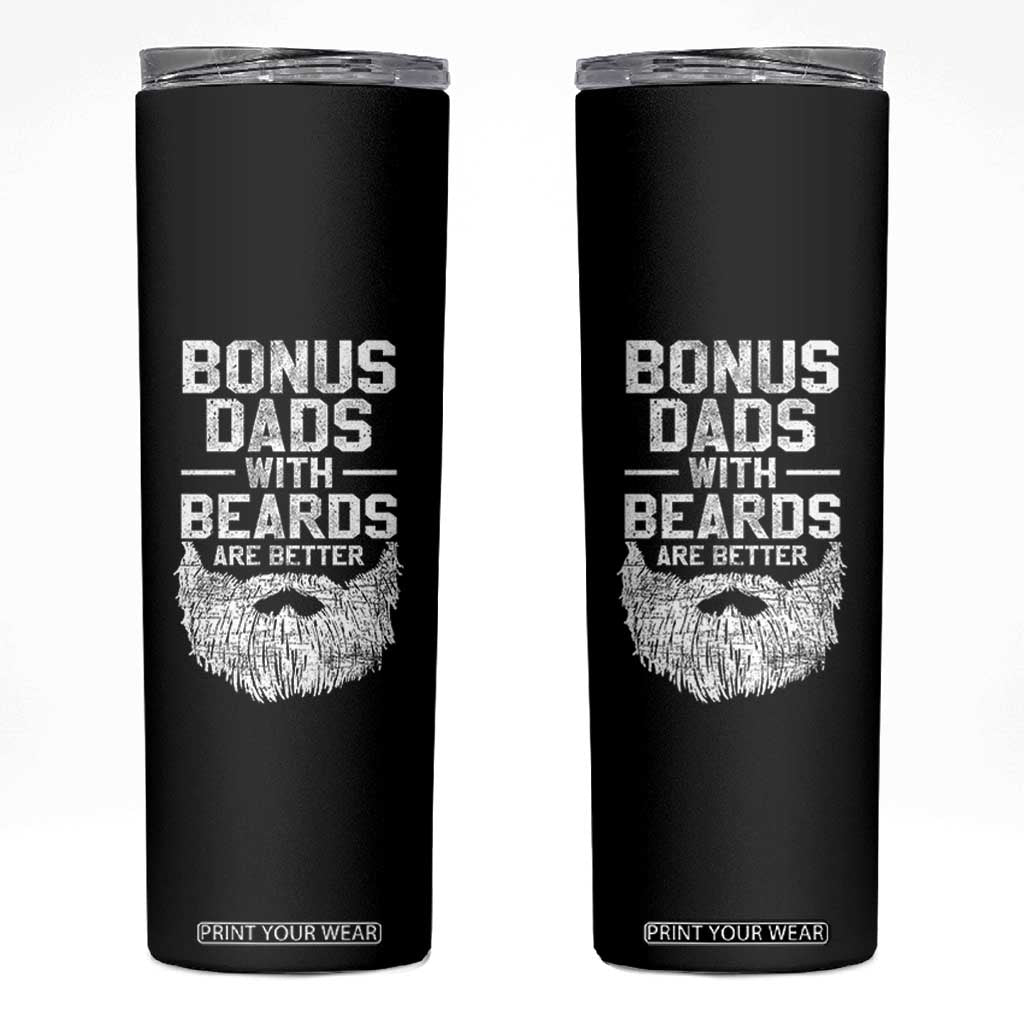 Bonus Dads With Beards Are Better Skinny Tumbler Funny Stepdad Stepfather Fathers Day TS10 Black Print Your Wear