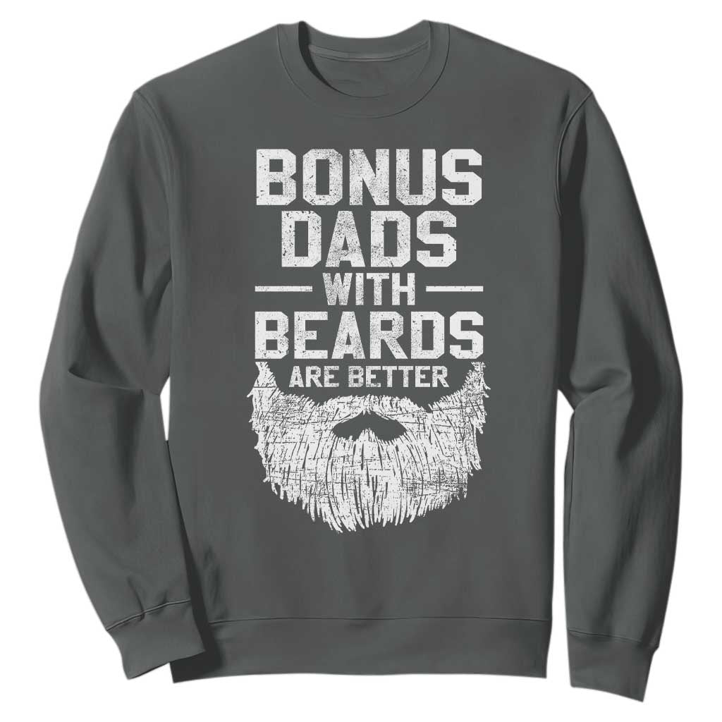 Bonus Dads With Beards Are Better Sweatshirt Funny Stepdad Stepfather Fathers Day