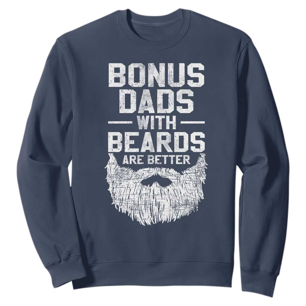 Bonus Dads With Beards Are Better Sweatshirt Funny Stepdad Stepfather Fathers Day