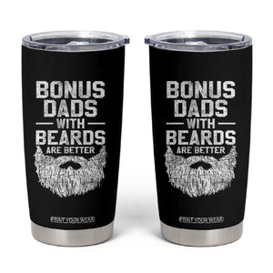 Bonus Dads With Beards Are Better Tumbler Cup Funny Stepdad Stepfather Fathers Day TS10 Black Print Your Wear