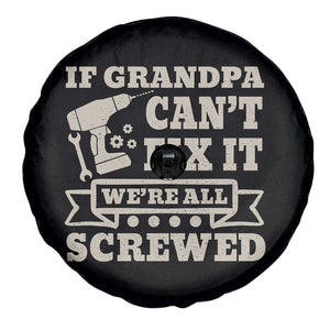 Cool Grandpa Spare Tire Cover If Grandpa Cant Fix It Were All Screwed Gift From Granddaughter Grandson