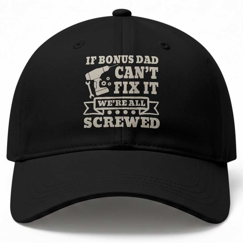 Funny Stepdad Baseball Cap Retro If Bonus Dad Cant Fix It Were All Screwed