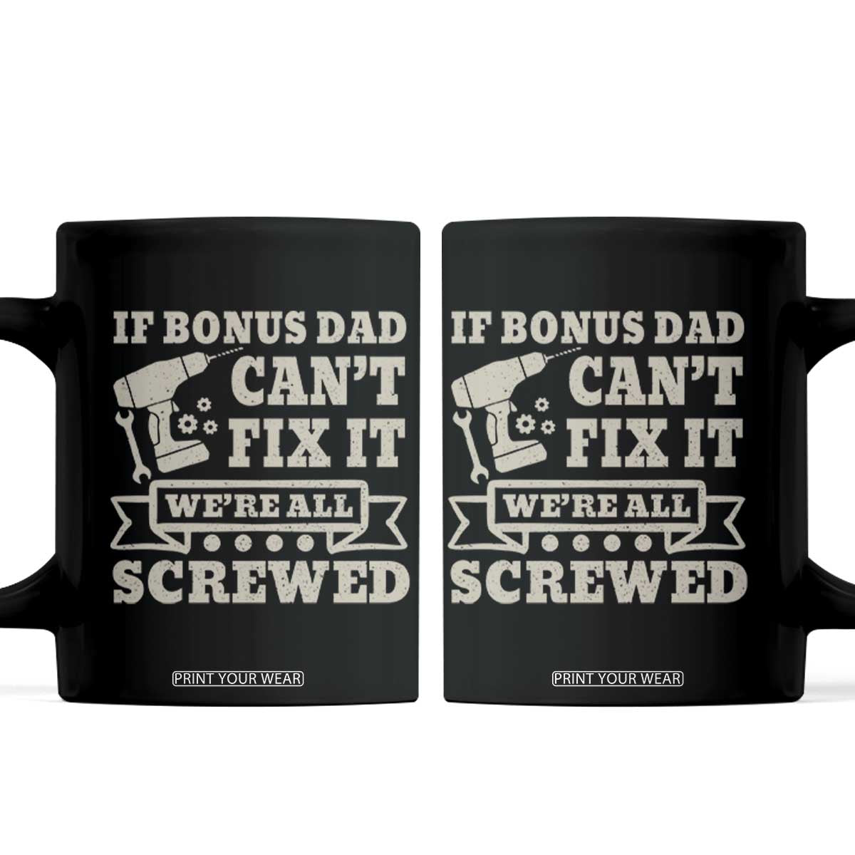Funny Stepdad Coffee Mug Retro If Bonus Dad Cant Fix It Were All Screwed
