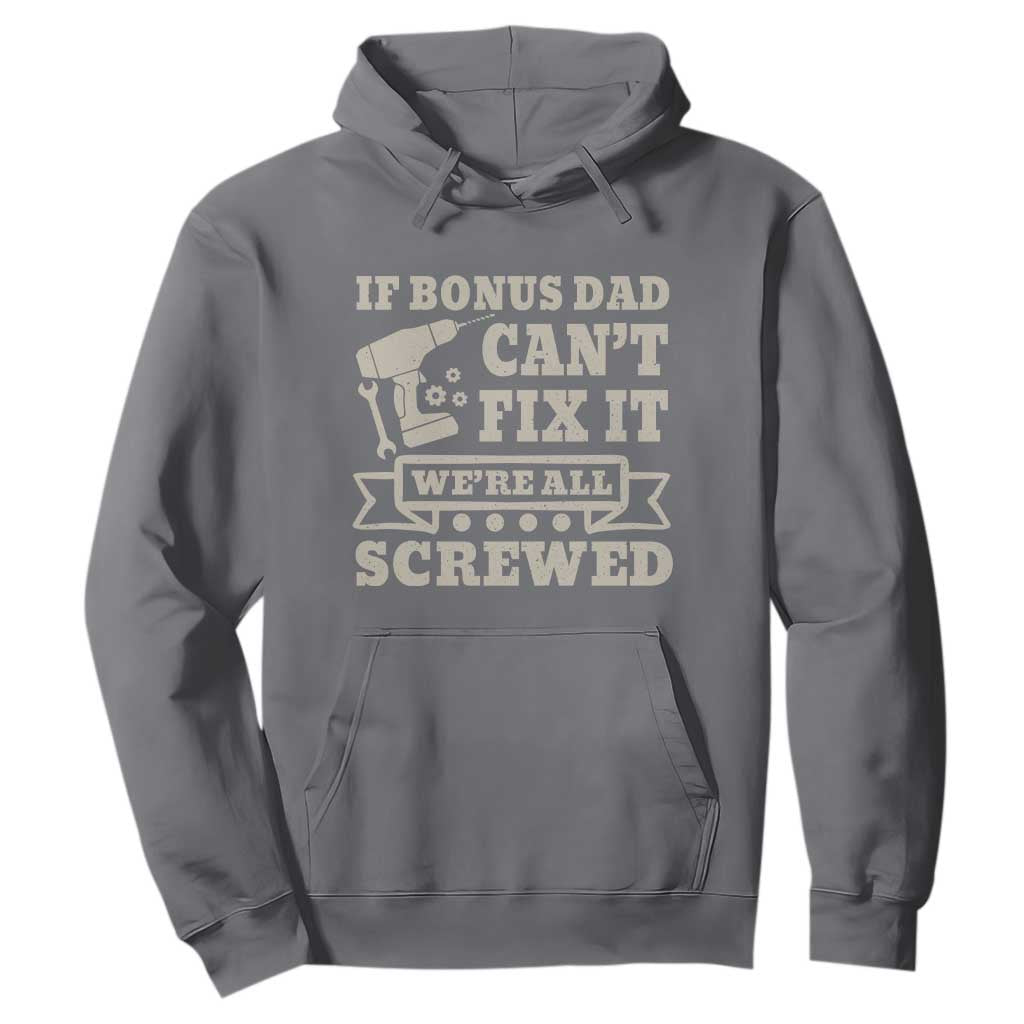 Funny Stepdad Hoodie Retro If Bonus Dad Cant Fix It Were All Screwed