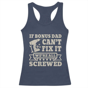 Funny Stepdad Racerback Tank Top Retro If Bonus Dad Cant Fix It Were All Screwed