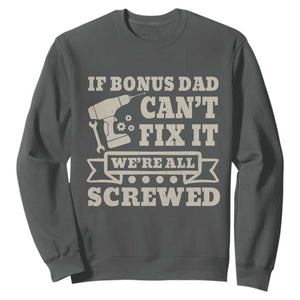 Funny Stepdad Sweatshirt Retro If Bonus Dad Cant Fix It Were All Screwed